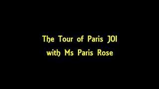 The Tour Of Paris Joi With Ms Paris Rose