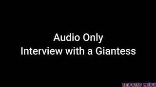 Audio Only: Interview With A Giantess