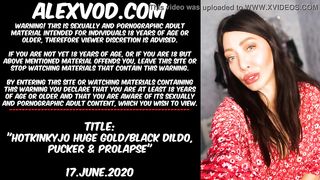 Hotkinkyjo Huge Gold/Black Dildo, Pucker & Anal Prolapse