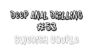 Djupt Anal Drilling # 53 Svenska Par