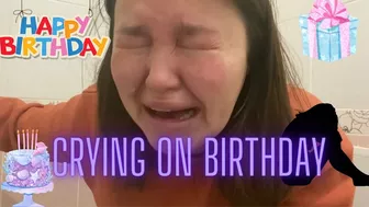 Crying On Brithday