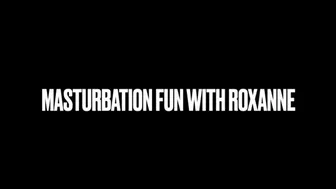 Maturbation Fun With Roxanne