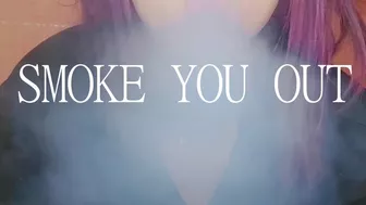 Smoke You Out - Humiliation